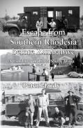 Escape From Southern Rhodesia Before Zimbabwe
