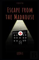 Escape From The Madhouse
