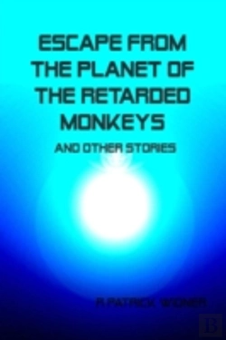 Bertrand.pt - Escape From The Planet Of The Retarded Monkeys And Other Stories