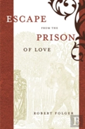 Escape From The Prison Of Love