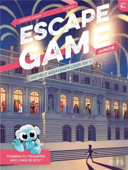 Bertrand.pt - Escape Game Junior - Qui Veut Assassiner Louis Xiv ?