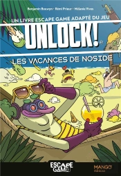 Escape Game : Les Vacances De Noside : Un Livre Escape Game Adapté Du Jeu Unlock!
