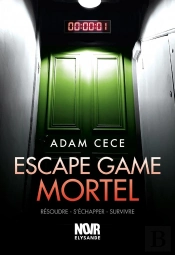 Escape Game Mortel : Résoudre, S'Échapper, Survivre