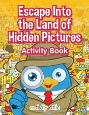 Escape Into The Land Of Hidden Pictures Activity Book
