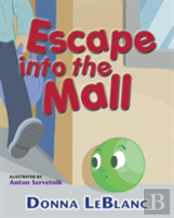 Escape Into The Mall