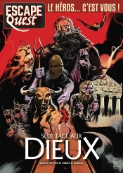 Escape Quest T.10 ; Seul Face Aux Dieux
