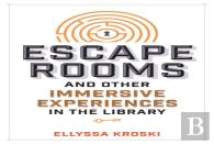 Escape Rooms And Other Immersive Experiences In The Library