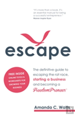 Bertrand.pt - Escape - The Definitive Guide To Escaping The Rat Race, Starting A Business And Becoming A Freedompreneur