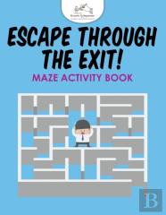 Escape Through The Exit! Maze Activity Book
