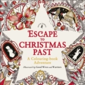 Escape To Christmas Past: A Colouring Book Adventure