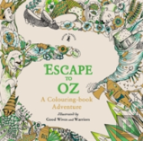 Escape To Oz: A Colouring Book Adventure
