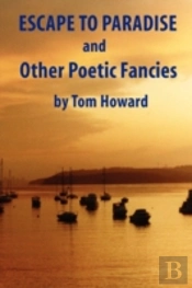 Escape To Paradise And Other Poetic Fanc
