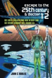 Escape To The 25th Century & Doctor 12