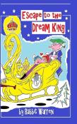Escape To The Dream King