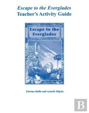 Escape To The Everglades Teacher'S Activity Guide