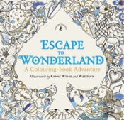 Escape To Wonderland: A Colouring Book Adventure