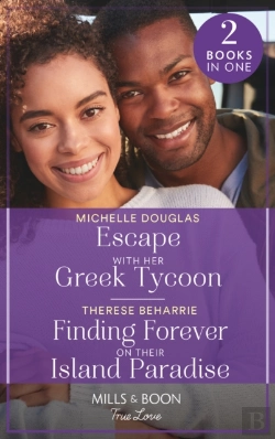 Bertrand.pt - Escape With Her Greek Tycoon / Finding Forever On Their Island Paradise