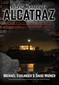 Bertrand.pt - Escaping Alcatraz: The Untold Story Of The Greatest Prison Break In American History