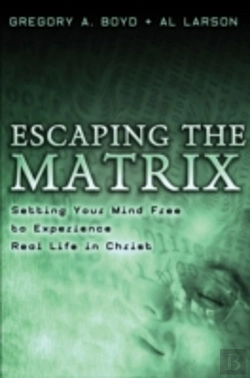 Bertrand.pt - Escaping The Matrix Â€“ Setting Your Mind Free To Experience Real Life In Christ