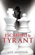 Escaping The Tyrant