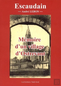 Bertrand.pt - Escaudain ; Mémoire D'Un Village D'Ostrevant