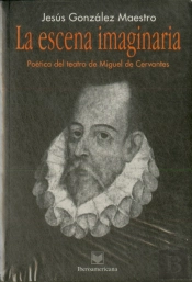 Escena Imaginaria. Poetica Del Teatro De Miguel