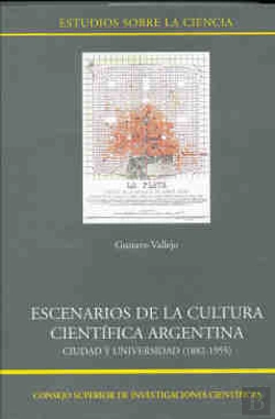 Bertrand.pt - Escenarios De La Cultura Científica Argentina