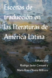 Escenas De Traducci,N En Las Literaturas De Am,Rica Latina