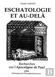 Eschatologie Et Au Del . Recherches Sur L'Apocalypse De Paul