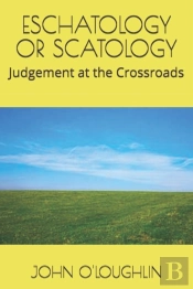 Eschatology Or Scatology