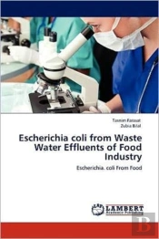 Escherichia Coli From Waste Water Effluents Of Food Industry