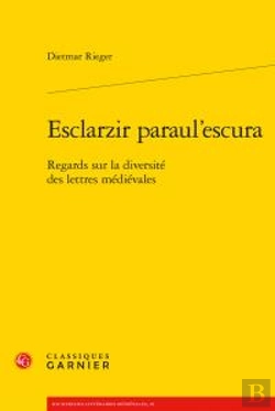Bertrand.pt - Esclarzir Paraul'Escura - Regards Sur La Diversite Des Lettres Medievales