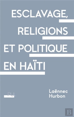 Bertrand.pt - Esclavage, Religions Et Politique En Haïti