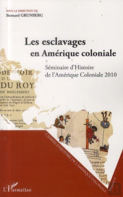 Bertrand.pt - Esclavages En Amerique Coloniale ; Séminaire D'Histoire De L'Amérique Coloniale 2010