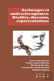 Esclavages Et Antiesclavagismes. Réalités, Discours, Représentations