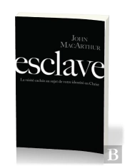 Esclave : La Vérité Cachée Au Sujet De Votre Identité En Christ