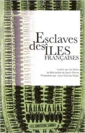 Esclaves Des Îles Françaises Et Autres Textes De Bernardin De Saint-Pierre