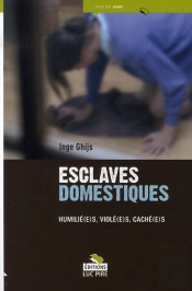 Esclaves Domestiques ; Humilié(E)S, Violé(E)S, Caché(E)S