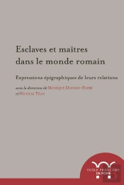 Esclaves Et Maitres Dans Le Monde Romain : Expressions Epigraphiques De Leurs