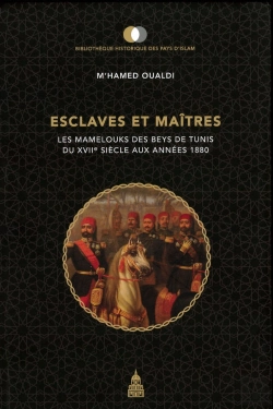 Bertrand.pt - Esclaves Et Maîtres : Les Mamelouks Des Beys De Tunis Du Xviie Siècle Aux Années 1880