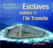 Esclaves Oublies De L'Ile De Tromelin