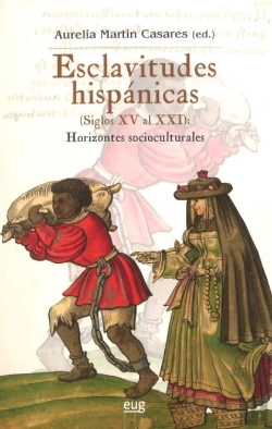 Bertrand.pt - Esclavitudes Hispánicas (Siglos Xv Al Xxi): Horizontes Socioculturales