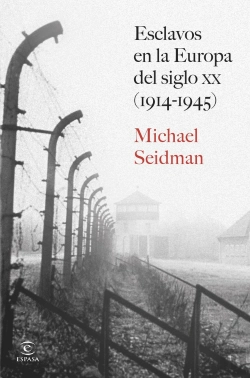 Bertrand.pt - Esclavos En La Europa Del Siglo Xx (1914-1945)