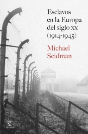 Esclavos En La Europa Del Siglo Xx (1914-1945)