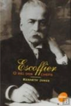 Bertrand.pt - Escoffier - O Rei dos Chefs