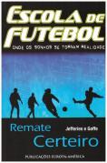 Escola de Futebol II - Remate Certeiro