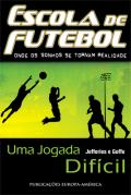 Escola de Futebol III - Uma Jogada Difícil