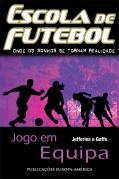 Escola de Futebol IV - Jogo em Equipa