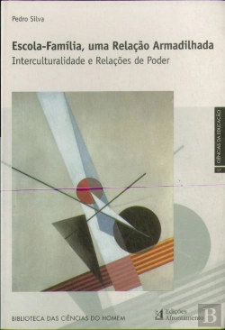 Bertrand.pt - Escola-Família, Uma Relação Armadilhada