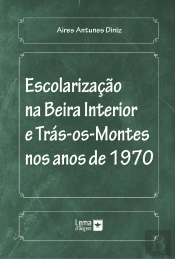 Escolarização na Beira Interior e Trás-os-Montes nos Anos de 1970